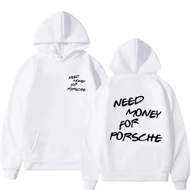 Funny Need Money For Porsche Letter Print Hoodie